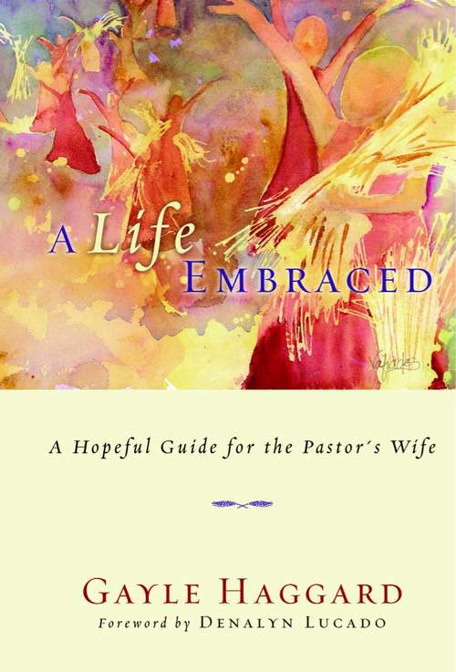 Book cover of A Life Embraced: A Hopeful Guide for the Pastor's Wife