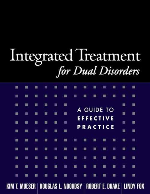 Book cover of Integrated Treatment for Dual Disorders: A Guide to Effective Practice