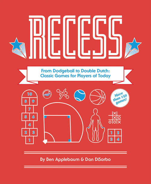 Book cover of Recess: From Dodgeball to Double Dutch