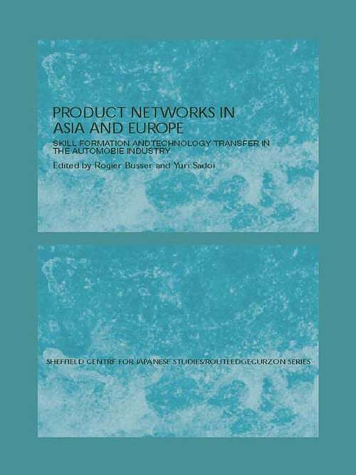 Book cover of Production Networks in Asia and Europe: Skill Formation and Technology Transfer in the Automobile Industry (The University of Sheffield/Routledge Japanese Studies Series)