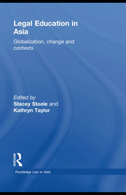 Book cover of Legal Education in Asia: Globalization, Change and Contexts (Routledge Law in Asia)