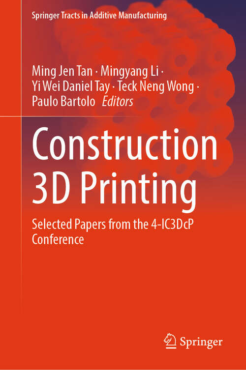 Book cover of Construction 3D Printing: Selected Papers from the 4-IC3DcP Conference (2024) (Springer Tracts in Additive Manufacturing)