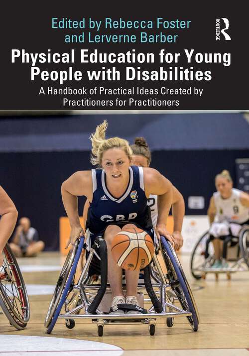 Book cover of Physical Education for Young People with Disabilities: A Handbook of Practical Ideas Created by Practitioners for Practitioners