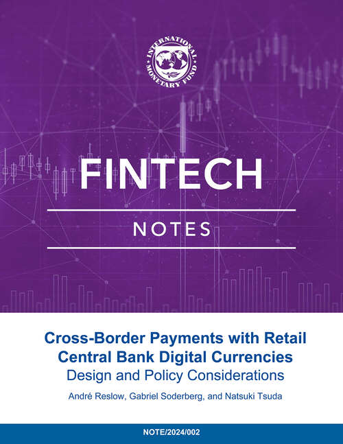 Book cover of Cross-Border Payments with Retail Central Bank Digital Currencies: Design and Policy Considerations