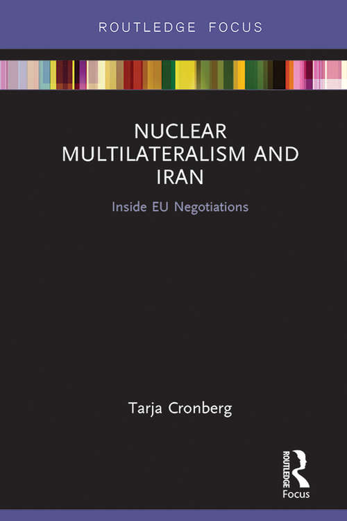 Book cover of Nuclear Multilateralism and Iran: Inside EU Negotiations