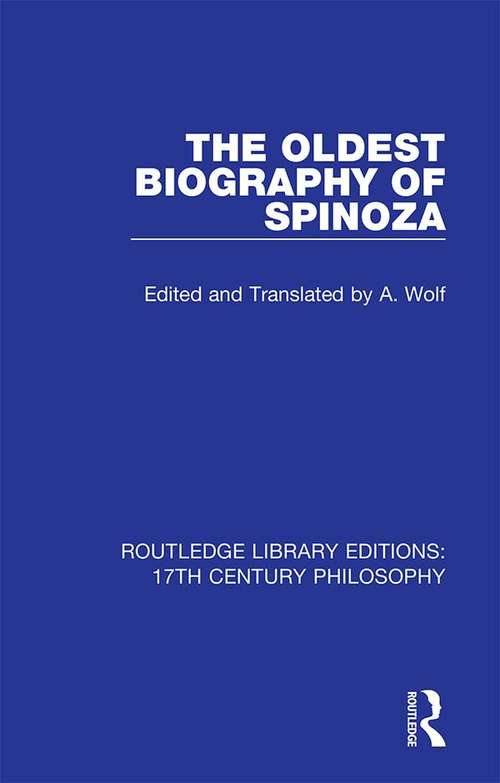 Book cover of The Oldest Biography of Spinoza (Routledge Library Editions: 17th Century Philosophy)