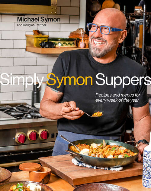 Book cover of Simply Symon Suppers: Recipes and Menus for Every Week of the Year: A Cookbook