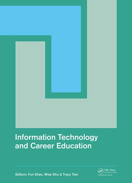 Book cover of Information Technology and Career Education: Proceedings of the 2014 International Conference on Information Technology and Career Education (ICITCE 2014), Hong Kong, 9-10 October 2014 (1)