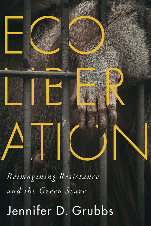 Book cover of Ecoliberation: Reimagining Resistance and the Green Scare (Outspoken)