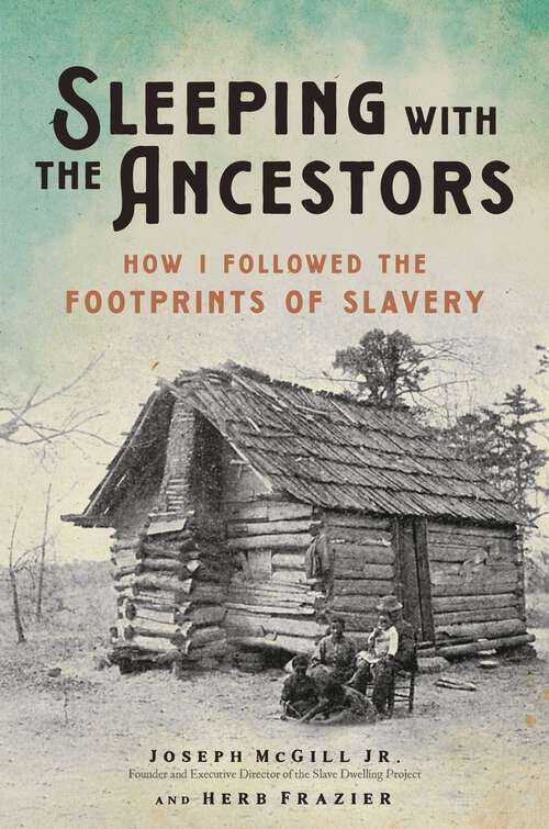 Book cover of Sleeping with the Ancestors: How I Followed the Footprints of Slavery