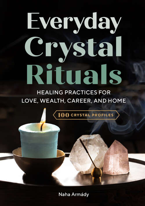 Book cover of Everyday Crystal Rituals: Healing Practices for Love, Wealth, Career, and Home