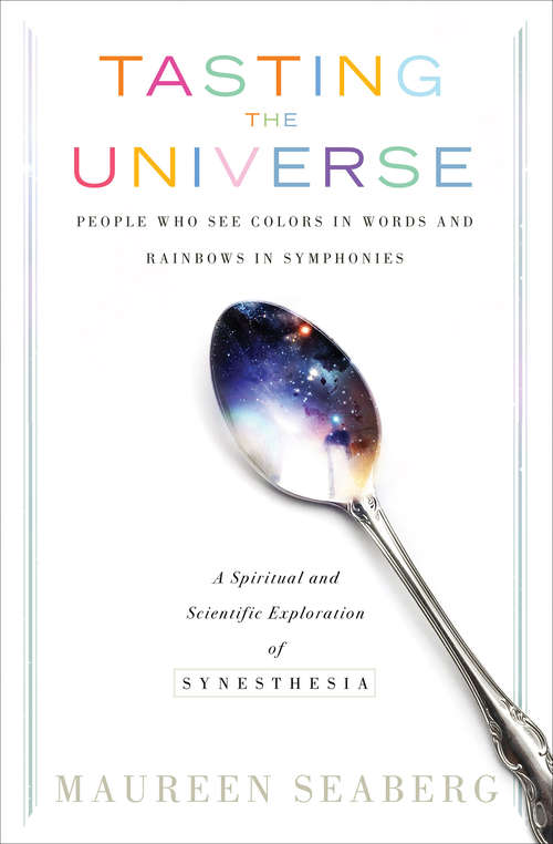 Book cover of Tasting the Universe: People Who See Colors in Words and Rainbows in Symphonies