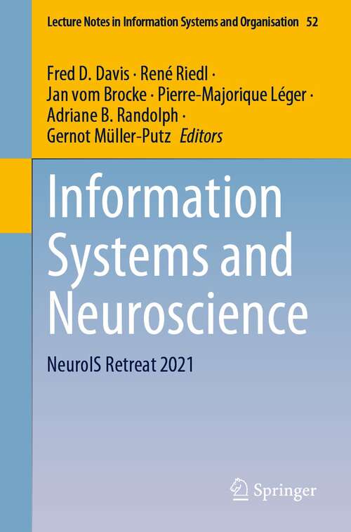 Book cover of Information Systems and Neuroscience: NeuroIS Retreat 2021 (1st ed. 2021) (Lecture Notes in Information Systems and Organisation #52)