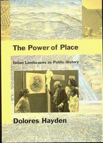 Book cover of The Power of Place: Urban Landscapes as Public History