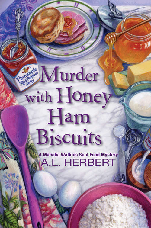 Book cover of Murder with Honey Ham Biscuits (A Mahalia Watkins Mystery #4)