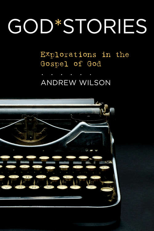 Book cover of GodStories: Explorations in the Gospel of God