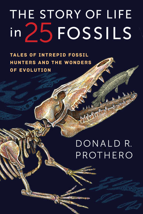 Book cover of The Story of Life in 25 Fossils: Tales of Intrepid Fossil Hunters and the Wonders of Evolution