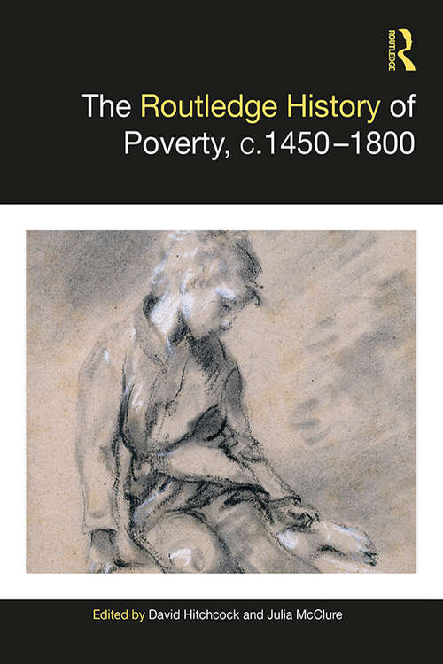 Book cover of The Routledge History of Poverty, c.1450–1800 (Routledge Histories)