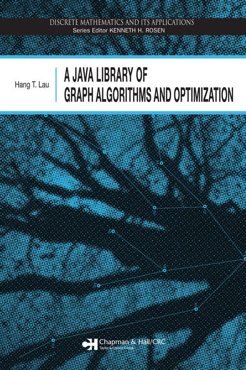 Book cover of A Java Library of Graph Algorithms and Optimization (Discrete Mathematics and Its Applications)