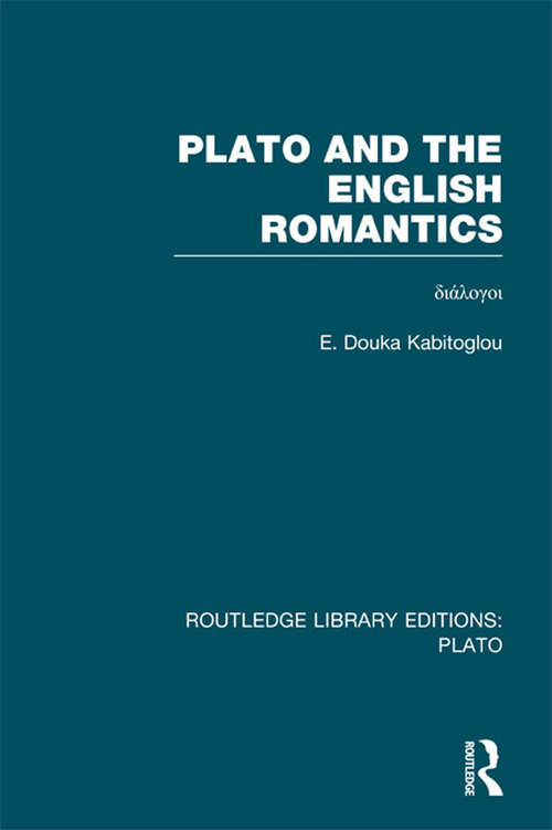 Book cover of Plato and the English Romantics (Routledge Library Editions: Plato)