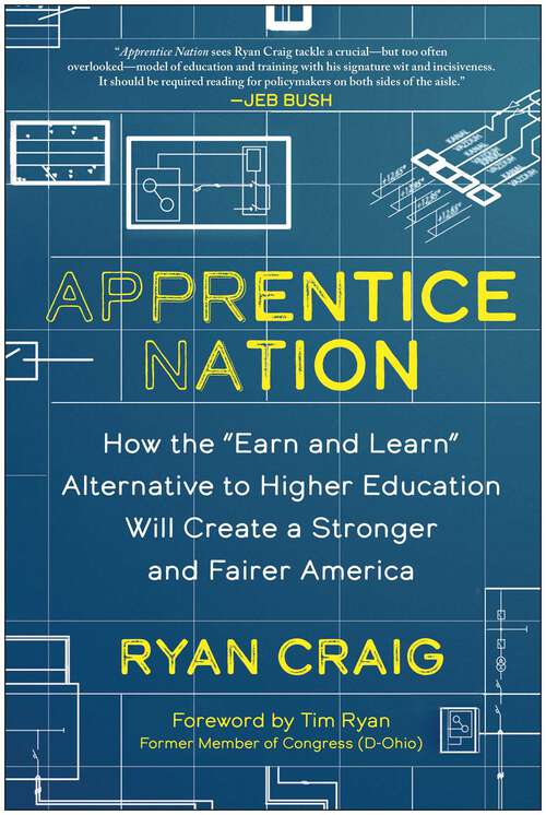 Book cover of Apprentice Nation: How the "Earn and Learn" Alternative to Higher Education Will Create a Stronger and Fairer America