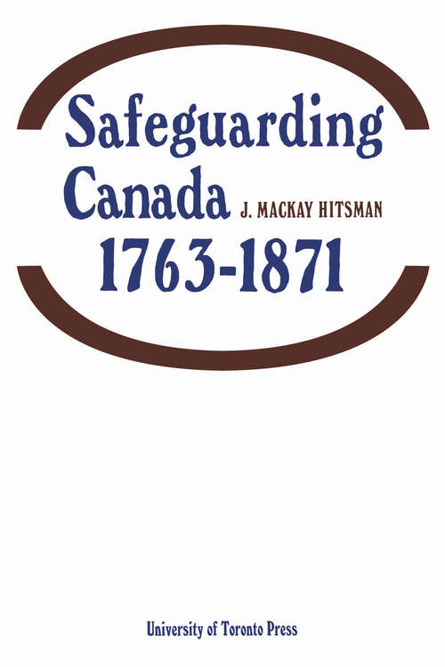Book cover of Safeguarding Canada 1763-1871