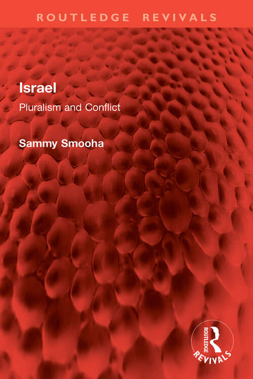 Book cover of Israel: Pluralism and Conflict (Routledge Revivals)