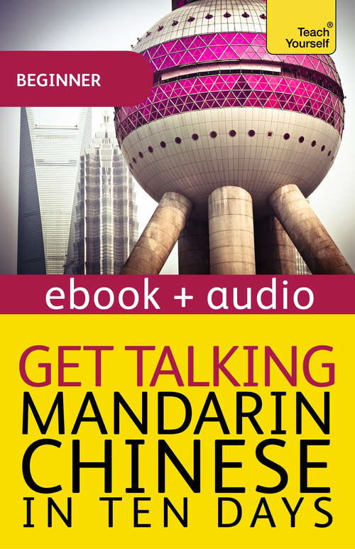 Book cover of Get Talking Mandarin Chinese in Ten Days: Enhanced Edition