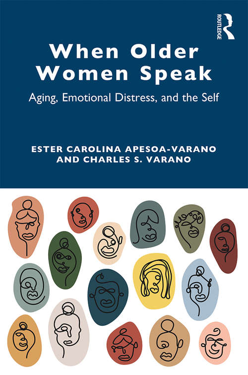 Book cover of When Older Women Speak: Aging, Emotional Distress, and the Self