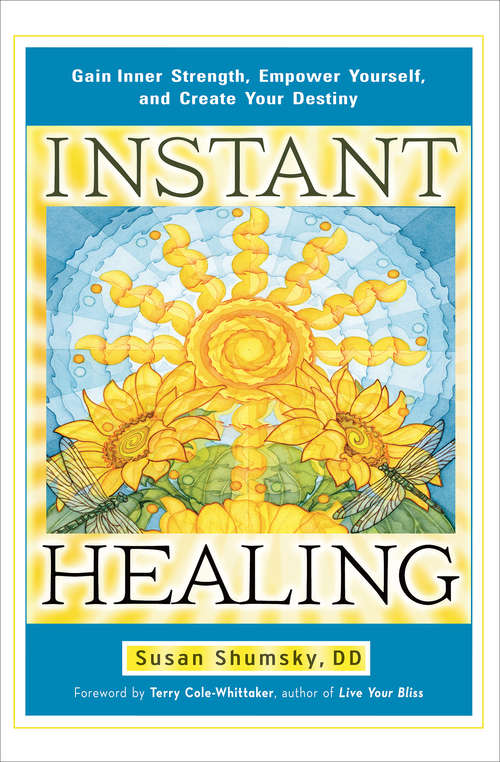 Book cover of Instant Healing: Gain Inner Strength, Empower Yourself, and Create Your Destiny