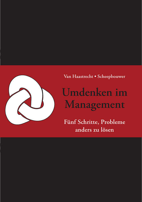 Book cover of Umdenken im Management: In fünf Schritten Probleme anders lösen