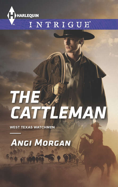 Book cover of The Cattleman: Heart Of A Hero The Cattleman Countermeasures (West Texas Watchmen Series #2)