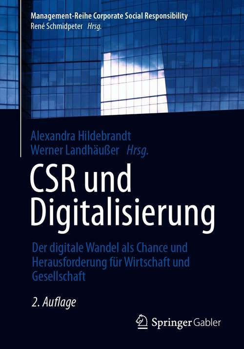 Book cover of CSR und Digitalisierung: Der digitale Wandel als Chance und Herausforderung für Wirtschaft und Gesellschaft (2. Aufl. 2021) (Management-Reihe Corporate Social Responsibility)