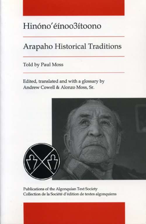 Book cover of Arapaho Historical Traditions: Hinono'einoo3itoono (Algonquian Text Society)