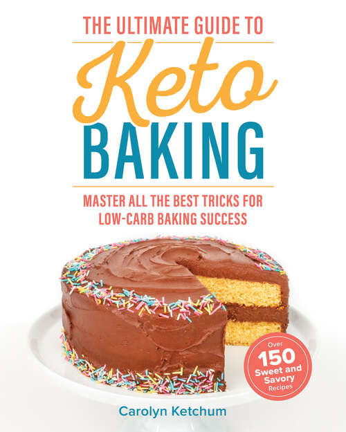 Book cover of The Ultimate Guide To Keto Baking