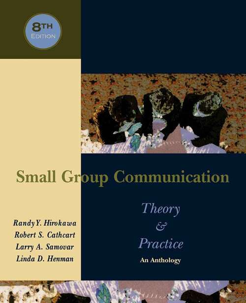 Book cover of Small Group Communication: Theory And Practice: An Anthology (8)