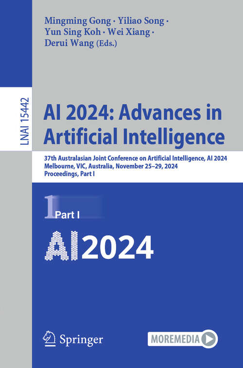 Book cover of AI 2024: 37th Australasian Joint Conference on Artificial Intelligence, AI 2024, Melbourne, VIC, Australia, November 25–29, 2024, Proceedings, Part I (Lecture Notes in Computer Science #15442)