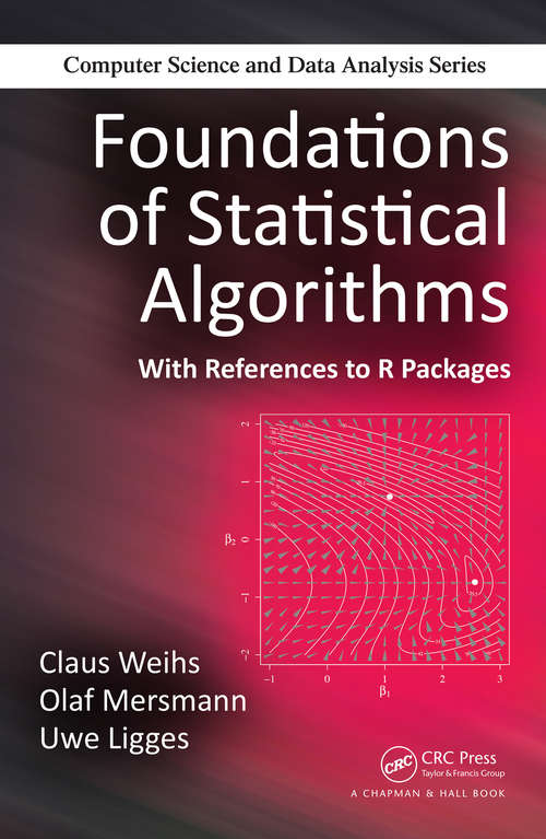 Book cover of Foundations of Statistical Algorithms: With References to R Packages (1) (Chapman & Hall/CRC Computer Science & Data Analysis)