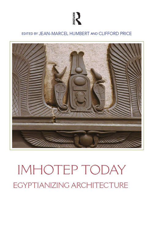 Book cover of Imhotep Today: Egyptianizing Architecture (Encounters with Ancient Egypt)