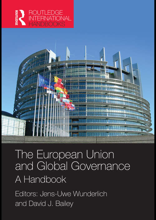 Book cover of The European Union and Global Governance: A Handbook (Routledge International Handbooks Ser.)