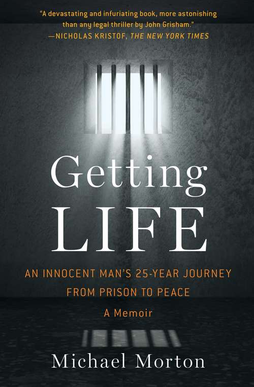 Book cover of Getting Life: An Innocent Man’s 25-Year Journey from Prison to Peace