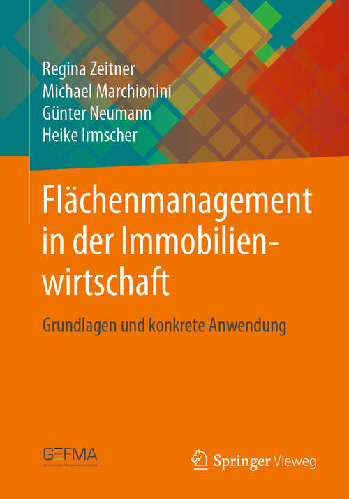 Book cover of Flächenmanagement in der Immobilienwirtschaft: Grundlagen und konkrete Anwendung (1. Aufl. 2019)