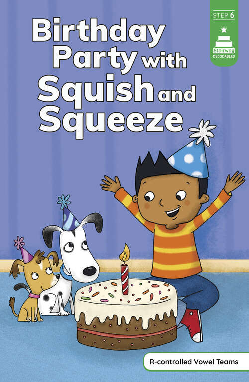 Book cover of Birthday Party with Squish and Squeeze (Stairway Decodables Step 6)