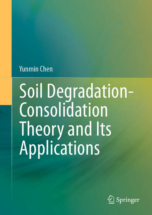 Book cover of Soil Degradation-Consolidation Theory and Its Applications