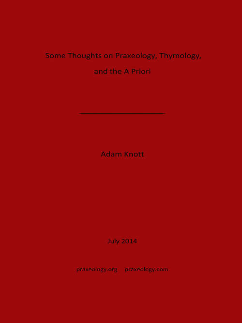 Book cover of Some Thoughts on Praxeology, Thymology, and the A Priori