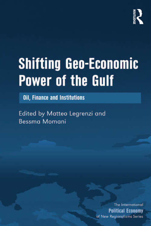 Book cover of Shifting Geo-Economic Power of the Gulf: Oil, Finance and Institutions (The\international Political Economy Of New Regionalisms Ser.)