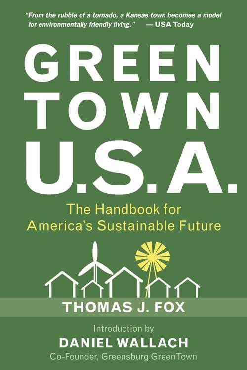 Book cover of Green Town USA: The Handbook for America's Sustainable Future