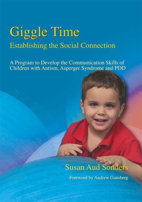 Book cover of Giggle Time - Establishing the Social Connection: A Program to Develop the Communication Skills of Children with Autism
