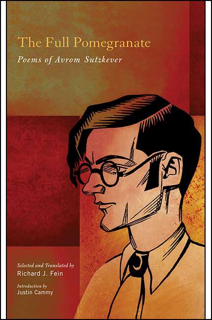Book cover of The Full Pomegranate: Poems of Avrom Sutzkever (Excelsior Editions)