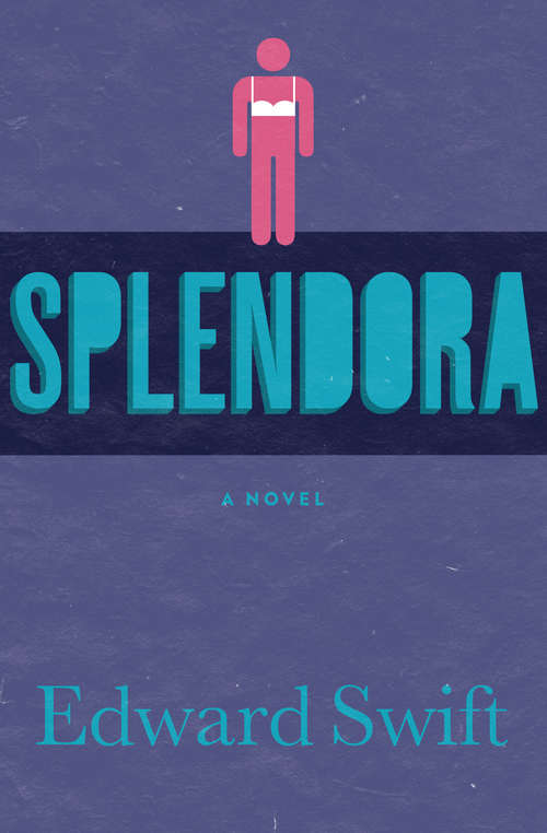 Book cover of Splendora: A Novel